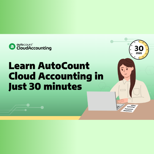 Learn AutoCount Cloud Accounting in 30 Minutes